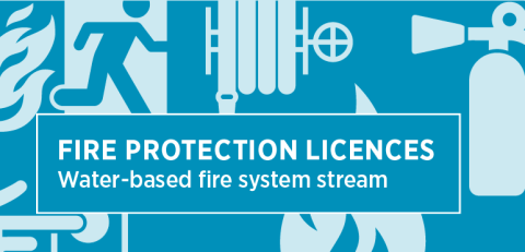 Scope of work changes are coming for fire protection licence class